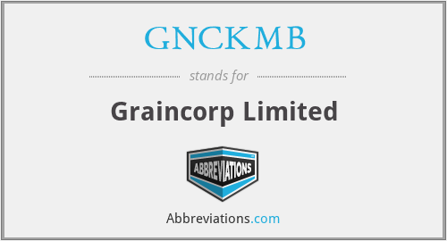 GNCKMB - Graincorp Limited