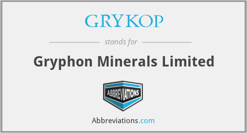 GRYKOP - Gryphon Minerals Limited