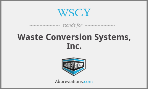 WSCY - Waste Conversion Systems, Inc.