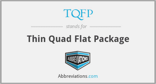 TQFP - Thin Quad Flat Package