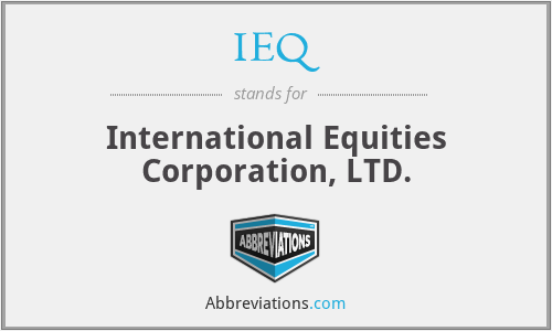 IEQ - International Equities Corporation, LTD.