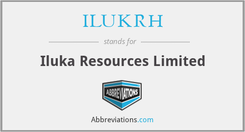 ILUKRH - Iluka Resources Limited
