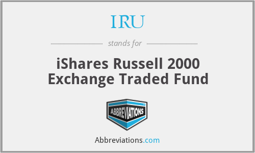 IRU - iShares Russell 2000 Exchange Traded Fund