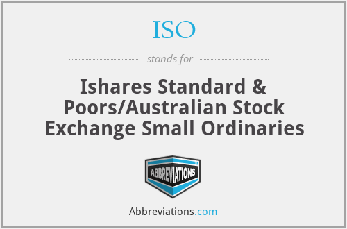 ISO - Ishares Standard & Poors/Australian Stock Exchange Small Ordinaries