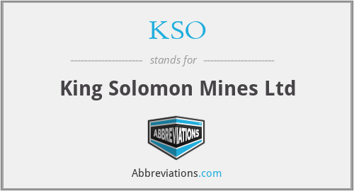 KSO - King Solomon Mines Ltd