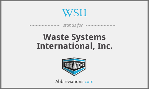 WSII - Waste Systems International, Inc.