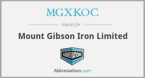 MGXKOC - Mount Gibson Iron Limited