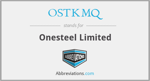 OSTKMQ - Onesteel Limited