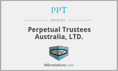 PPT - Perpetual Trustees Australia, LTD.