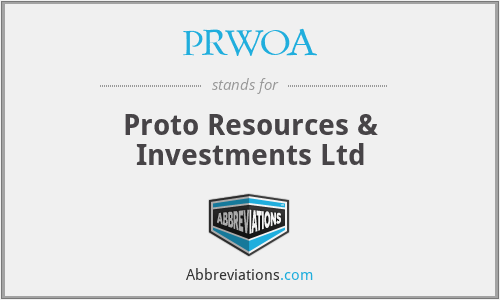 PRWOA - Proto Resources & Investments Ltd