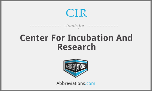 CIR - Center For Incubation And Research
