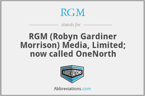 RGM - RGM (Robyn Gardiner Morrison) Media, Limited; now called OneNorth