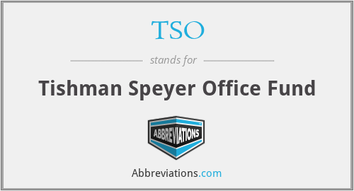 TSO - Tishman Speyer Office Fund