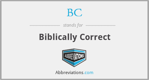 BC - Biblically Correct