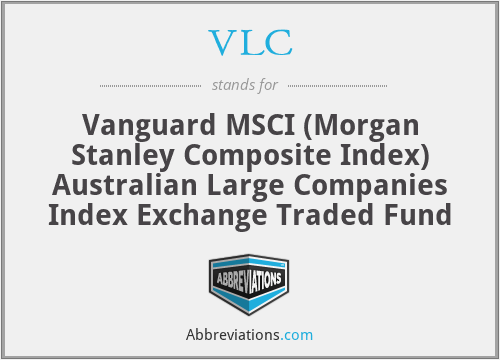 VLC - Vanguard MSCI (Morgan Stanley Composite Index) Australian Large Companies Index Exchange Traded Fund
