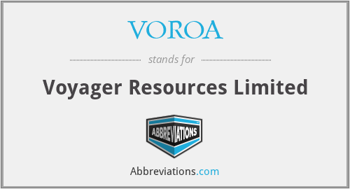 VOROA - Voyager Resources Limited