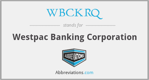 WBCKRQ - Westpac Banking Corporation