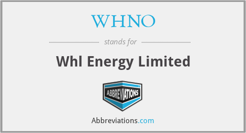 WHNO - Whl Energy Limited