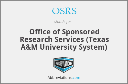 OSRS - Office of Sponsored Research Services (Texas A&M University System)