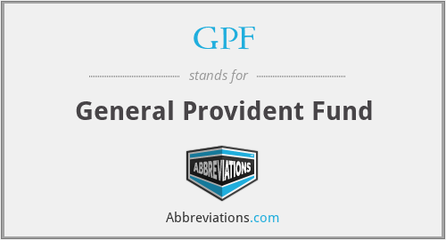 GPF - General Provident Fund