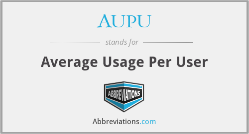 AUPU - Average Usage Per User