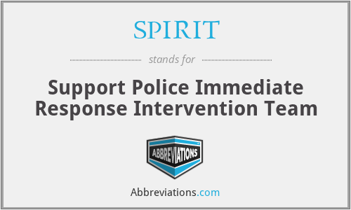SPIRIT - Support Police Immediate Response Intervention Team