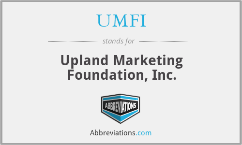 UMFI - Upland Marketing Foundation, Inc.