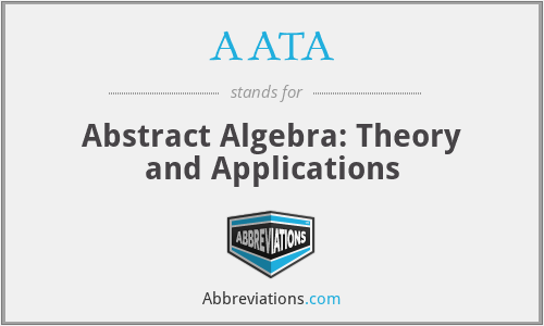 AATA - Abstract Algebra: Theory and Applications