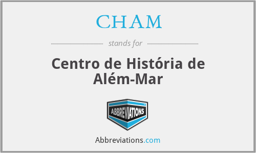 CHAM - Centro de História de Além-Mar