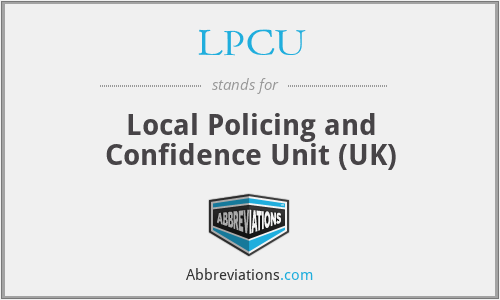 LPCU - Local Policing and Confidence Unit (UK)