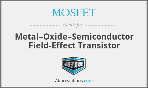 MOSFET - Metal–Oxide–Semiconductor Field-Effect Transistor