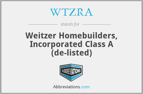 WTZRA - Weitzer Homebuilders, Incorporated Class A (de-listed)