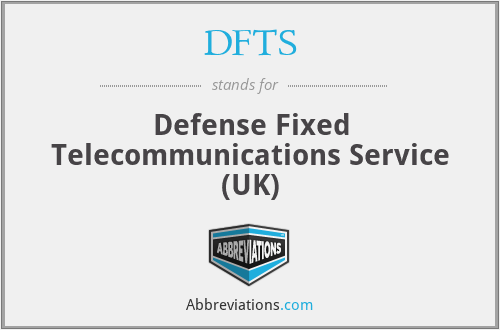 DFTS - Defense Fixed Telecommunications Service (UK)