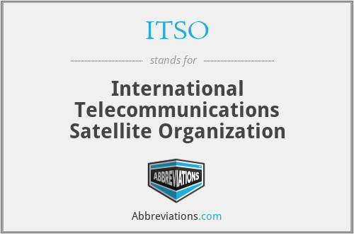 ITSO - International Telecommunications Satellite Organization