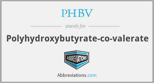 PHBV - Polyhydroxybutyrate-co-valerate