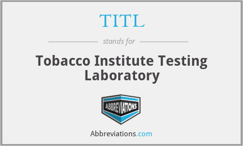 TITL - Tobacco Institute Testing Laboratory