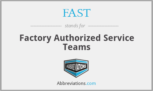 FAST - Factory Authorized Service Teams