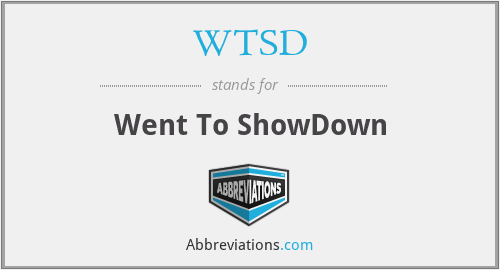 WTSD - Went To ShowDown