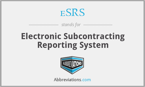 eSRS - Electronic Subcontracting Reporting System