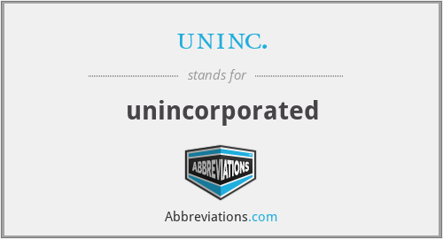 uninc. - unincorporated