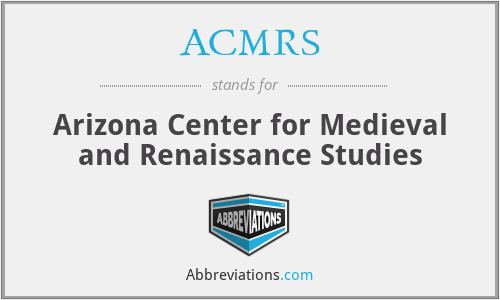 ACMRS - Arizona Center for Medieval and Renaissance Studies