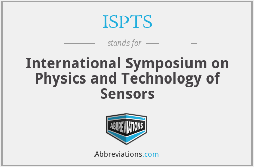 ISPTS - International Symposium on Physics and Technology of Sensors