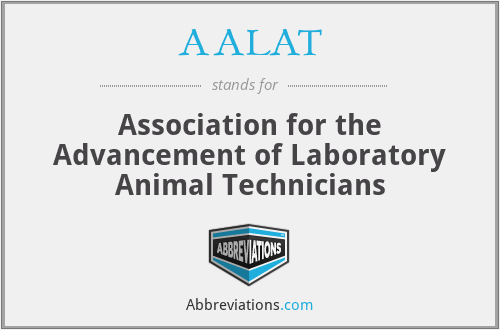AALAT - Association for the Advancement of Laboratory Animal Technicians