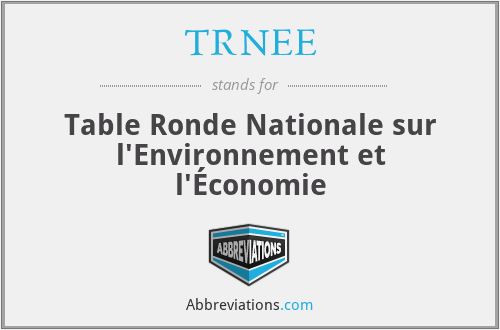 TRNEE - Table Ronde Nationale sur l'Environnement et l'Économie