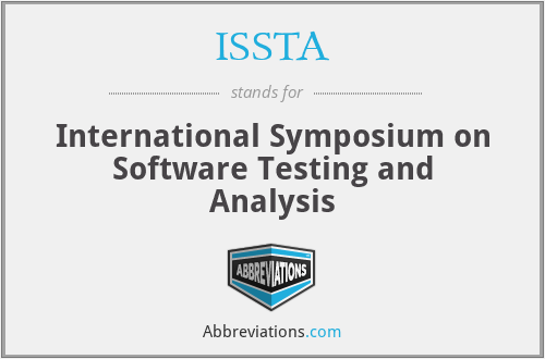 ISSTA - International Symposium on Software Testing and Analysis