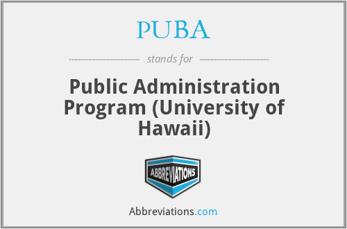 PUBA - Public Administration Program (University of Hawaii)