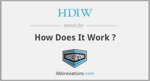 HDIW - How Does It Work ?