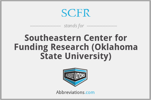 SCFR - Southeastern Center for Funding Research (Oklahoma State University)