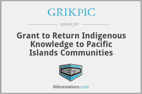 GRIKPIC - Grant to Return Indigenous Knowledge to Pacific Islands Communities