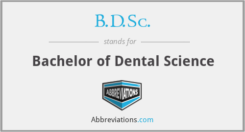B.D.Sc. - Bachelor of Dental Science